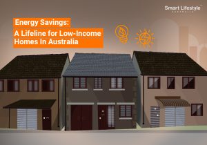 Energy Savings_ A Lifeline for Low-Income Homes In Australia