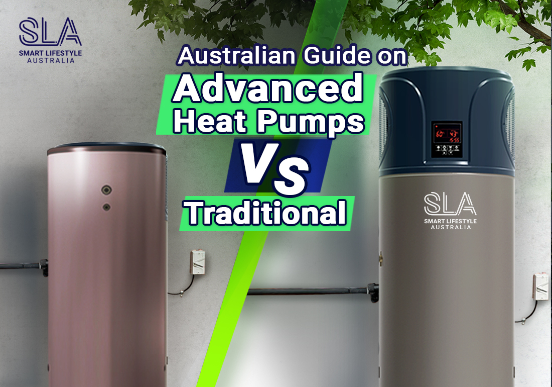 Australian Guide on Advanced Heat Pumps vs Traditional